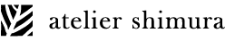 芸術精神の継承「アトリエシムラ」 atelier shimura